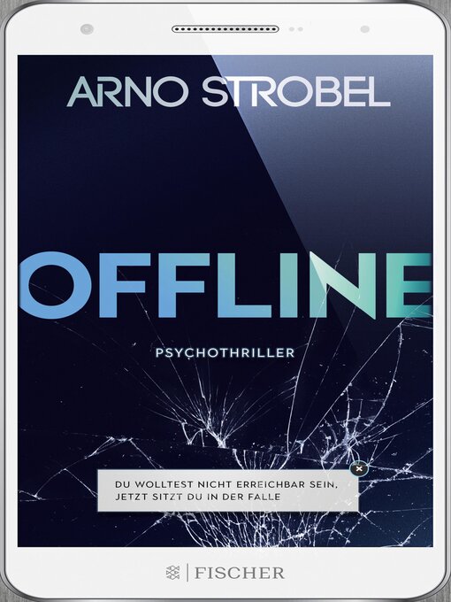 Title details for Offline--Du wolltest nicht erreichbar sein. Jetzt sitzt du in der Falle. by Arno Strobel - Wait list